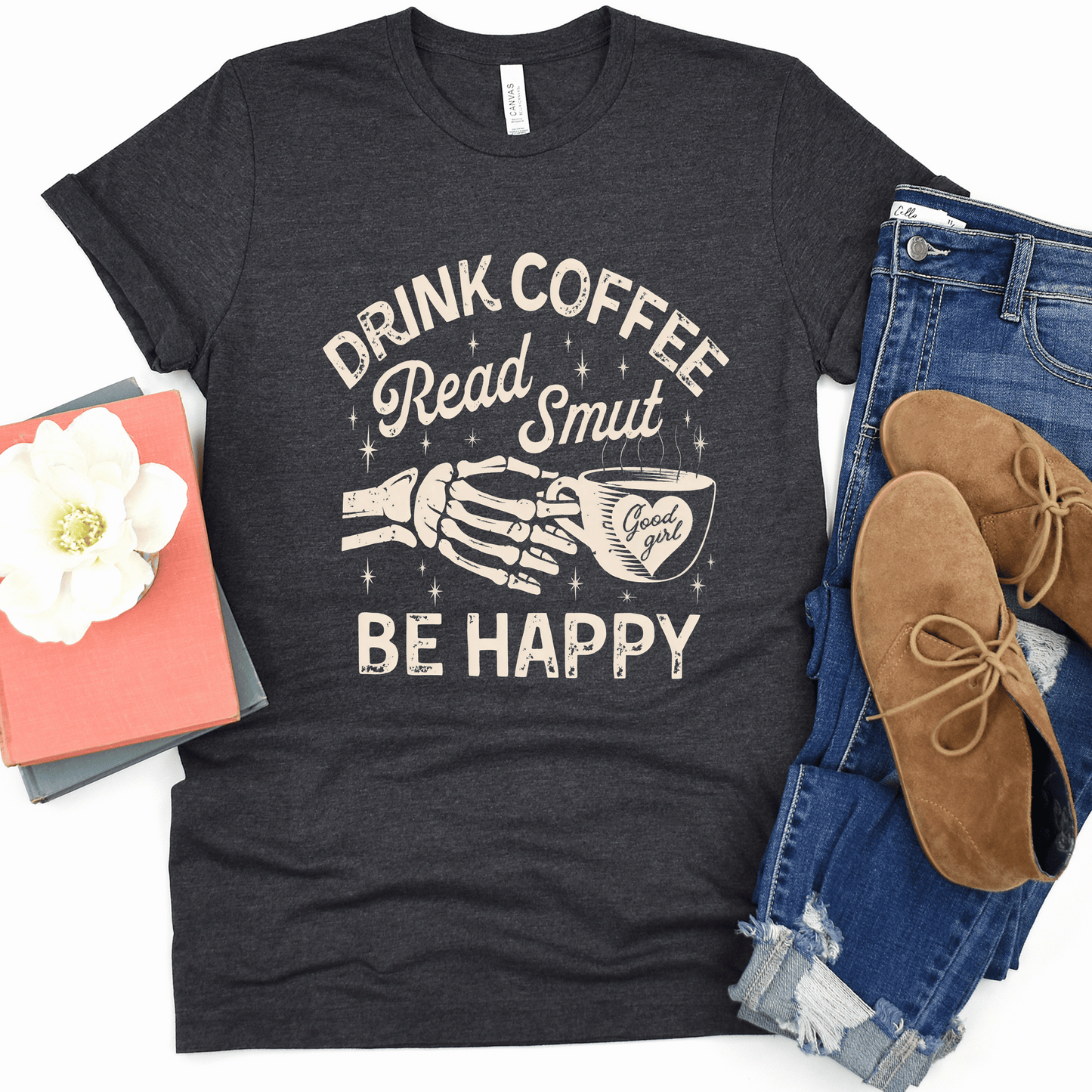 Coffee, Smut, & Be Happy T-Shirt